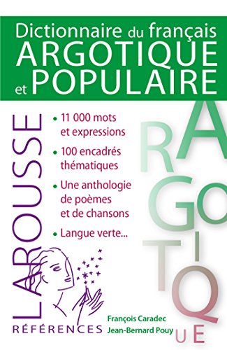 Dictionnaire du français argotique et populaire: 11 000 mots et expressions von Larousse