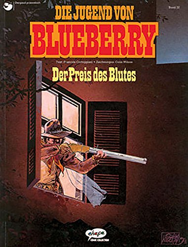 Blueberry 32 Die Jugend (9): Der Preis des Blutes (Leutnant Blueberry)