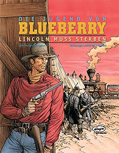 Blueberry 39 Die Jugend (13): Lincoln muss sterben (Leutnant Blueberry)