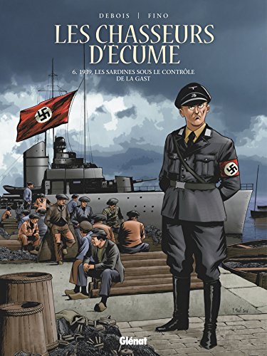 Les Chasseurs d'écume - Tome 06: 1939, Les sardines sous le contrôle de la Gast. von GLÉNAT BD