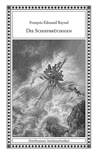 Die Schiffbrüchigen: Zwanzig Monate auf einem Riff der Aucklandinseln (Taschenschmöker aus Vergangenheit und Gegenwart)