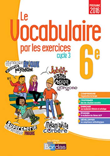 Le vocabulaire par les exercices 6E 2017 - Cahier d'exercices von Bordas