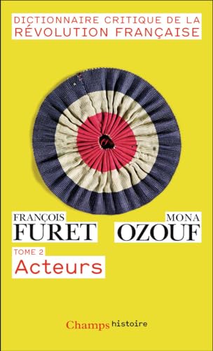Dictionnaire Critique de la Révolution Française : Tome 2, Acteurs