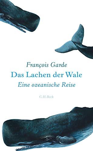 Das Lachen der Wale: Eine ozeanische Reise von Beck