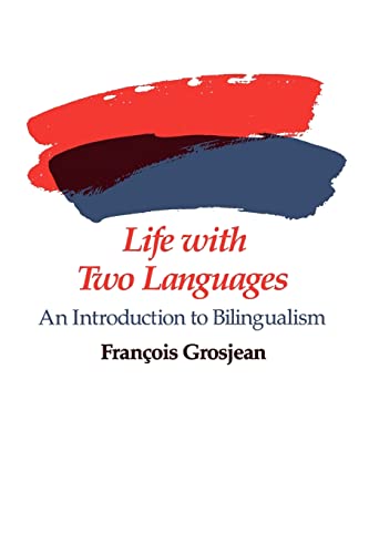 Life With Two Languages: An Introduction to Bilingualism von Harvard University Press