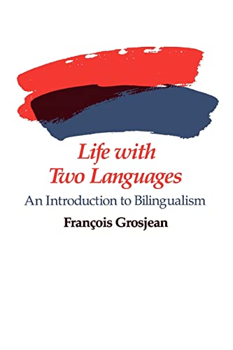 Life With Two Languages: An Introduction to Bilingualism