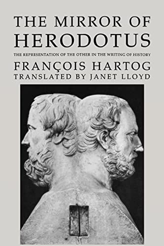 The Mirror of Herodotus: The Representation of the Other in the Writing of History: The Representation of the Other in the Writing of History Volume 5 ... Studies in Cultural Poetics, Band 5) von University of California Press