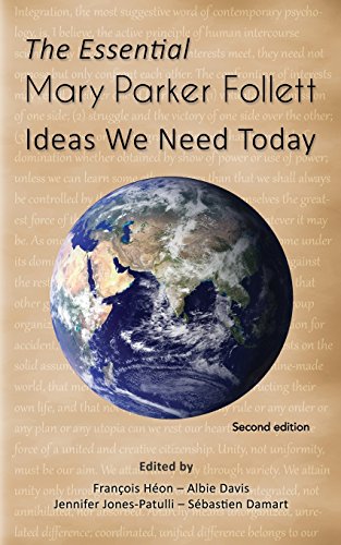 The Essential Mary Parker Follett: Ideas We Need Today von F. Heon, A. Davis, S. Damart, J. Jones-Patulli