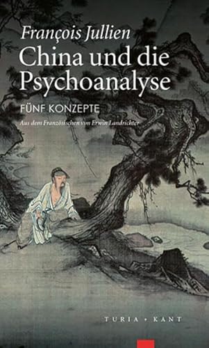 China und die Psychoanalyse: Fünf Konzepte China und die Psychoanalyse: Fünf Konzepte