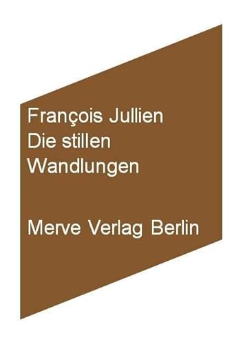 Die stillen Wandlungen: Baustellen I (Internationaler Merve Diskurs: Perspektiven der Technokultur) von Merve Verlag GmbH