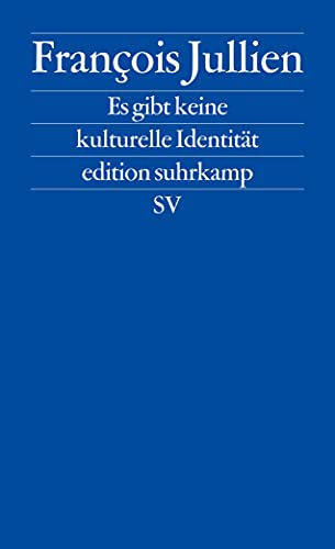Es gibt keine kulturelle Identität: Wir verteidigen die Ressourcen einer Kultur (edition suhrkamp) von Suhrkamp Verlag AG