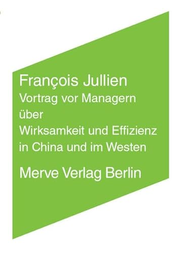 Vortrag vor Managern über Wirksamkeit und Effizienz in China und im Westen (Internationaler Merve Diskurs)