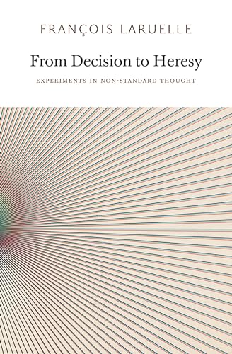From Decision to Heresy: Experiments in Non-Standard Thought (Urbanomic/Sequence Press) von MIT Press