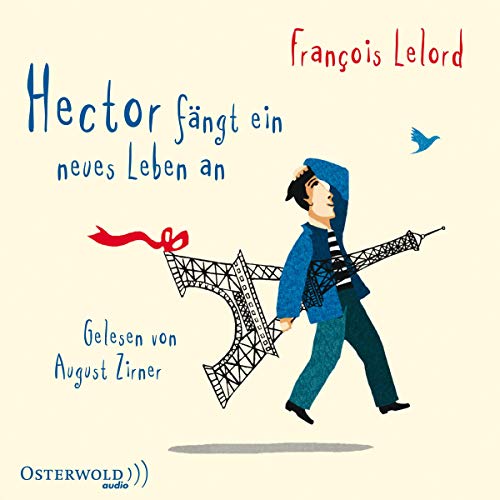 Hector fängt ein neues Leben an: 4 CDs (Hectors Abenteuer, Band 6) von OSTERWOLDaudio