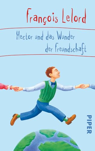 Hector und das Wunder der Freundschaft (Hectors Abenteuer 5): Roman über das Glück