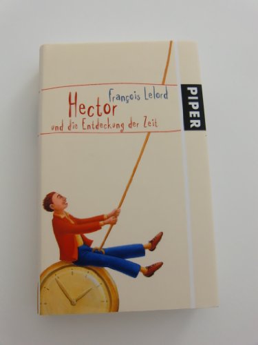 Hector und die Entdeckung der Zeit Hector und die Entdeckung der Zeit