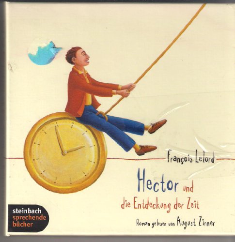 Hector und die Entdeckung der Zeit. Roman. 4 CDs
