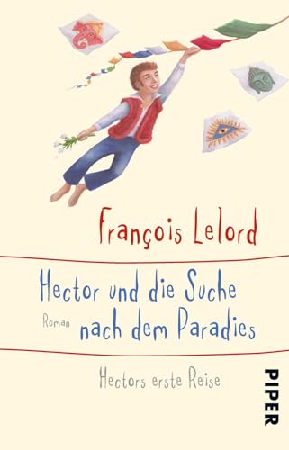 Hector und die Suche nach dem Paradies (Hectors Abenteuer 7): Hectors erste Reise | Roman über das Glück von PIPER