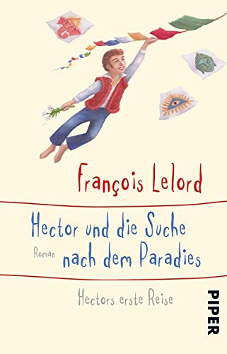 Hector und die Suche nach dem Paradies (Hectors Abenteuer 7): Hectors erste Reise | Roman über das Glück