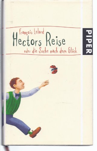 Hectors Reise: oder die Suche nach dem Glück (Hector Abenteuer, Band 1) Hectors Reise: oder die Suche nach dem Glück (Hector Abenteuer, Band 1)