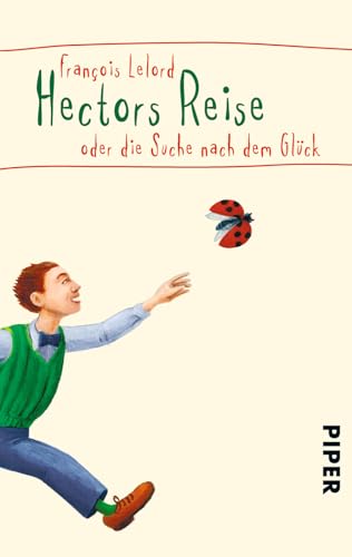 Hectors Reise (Hectors Abenteuer 1): oder die Suche nach dem Glück | Der inspirierende Bestseller über den Sinn des Lebens