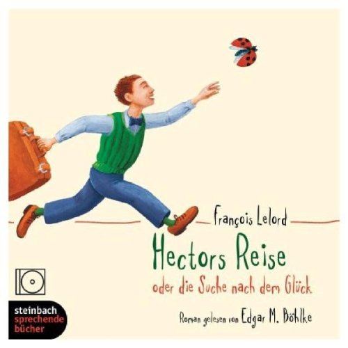 Hectors Reise oder die Suche nach dem Glück. Roman. 4 CDs von steinbach sprechende bücher