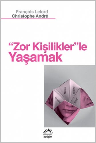 Zor Kisiliklerle Yasamak Zor Kisiliklerle Yasamak von Iletisim Yayinlari