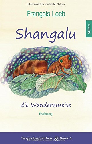 Shangalu, die Wanderameise: Erzählung von Allitera Verlag
