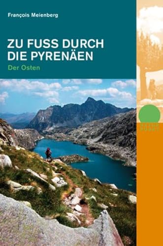 Zu Fuss durch die Pyrenäen. Der Osten (Naturpunkt)