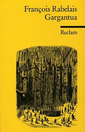 Gargantua: Rabelais, François – französische Literatur in deutscher Übersetzung – Durchges. Ausg. (Reclams Universal-Bibliothek)