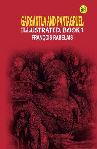 Gargantua and Pantagruel, Illustrated, Book 1 von Zinc Read