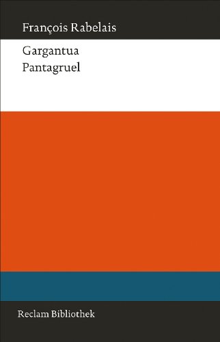 Gargantua. Pantagruel: Rabelais, François – französische Literatur in deutscher Übersetzung (Reclam Bibliothek) von Reclam Philipp Jun.