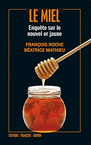 Le Miel: Enquête sur le nouvel or jaune
