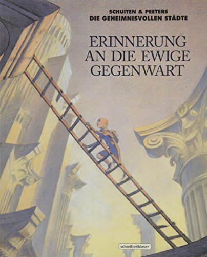 Erinnerung an die ewige Gegenwart (Die geheimnisvollen Städte) von Schreiber + Leser