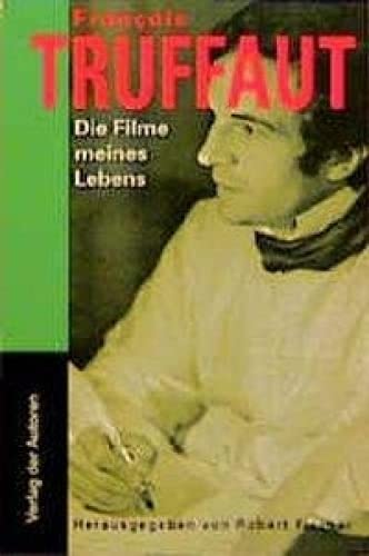 Die Filme meines Lebens: Aufsätze und Kritiken (Filmbibliothek) von Verlag Der Autoren