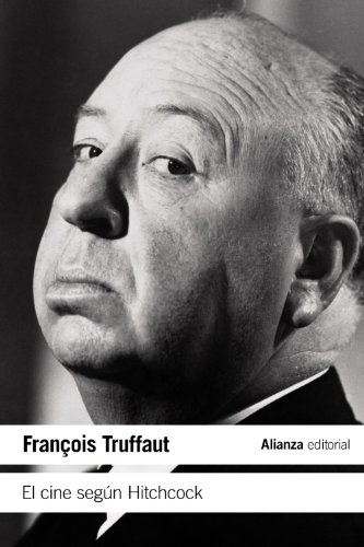 El cine según Hitchcock (El libro de bolsillo - Varios) von Alianza