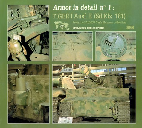Armor in Detail, No. 1: Tiger 1 Ausf. E (Sd.Kfz. 181)