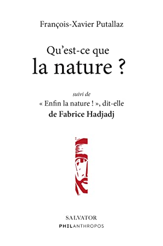 Qu´est-ce que la nature ? Suivi de "Enfin la nature !" dit-elle.