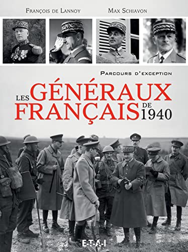 Les généraux français de 1940: Parcours d'exception von ETAI
