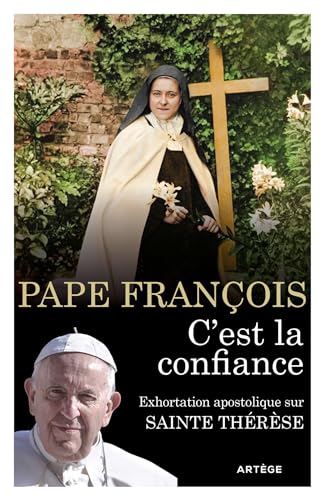 C'est la confiance: Exhortation apostolique sur sainte Thérèse de l'Enfant-Jésus et de la Sainte Face