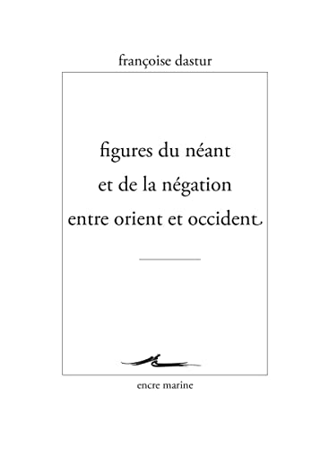 Figures Du Neant Et de la Negation Entre Orient Et Occident (Encre Marine) von Encre Marine