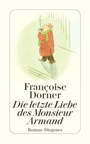 Die letzte Liebe des Monsieur Armand: Roman (detebe)