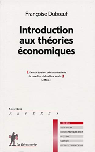 Introduction aux theories economiques (Repères) von Editions La Découverte