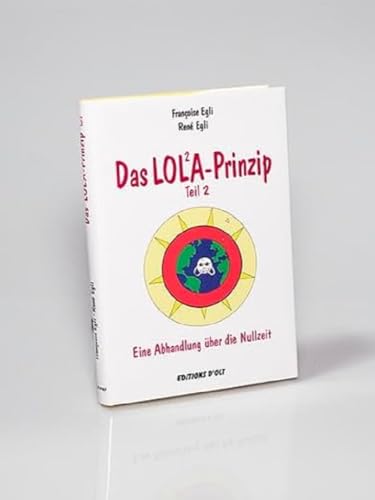 Das LOLA-Prinzip, Teil 2 - Eine Abhandlung über die Nullzeit