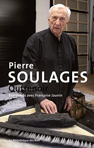Pierre Soulages. Outrenoir von BIB DES ARTS