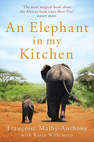 An Elephant in My Kitchen: What the Herd Taught Me about Love, Courage and Survival von Pan