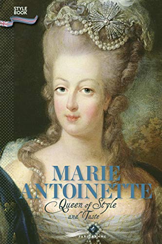Marie-Antoinette - Queen of Style and Taste (version anglaise) von PARIGRAMME