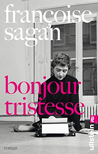 Bonjour tristesse: Roman | »Françoise Sagans weltberühmter Roman hat nach über sechzig Jahren nichts von seiner Kraft verloren. Zeitlose ... nonchalante Erzählung.« Rainer Moritz Bonjour tristesse: Roman | »Françoise Sagans weltberühmter Roman hat nach über sechzig Jahren nichts von seiner Kraft verloren. Zeitlose ... nonchalante Erzählung.« Rainer Moritz