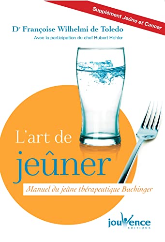 L'art de jeûner : Manuel de jeûne thérapeutique Buchinger: manuel du jeune thérapeuthique Buchinger von JOUVENCE