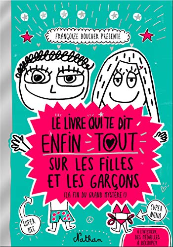 Le livre qui te dit enfin tout sur les filles et les garcons von NATHAN